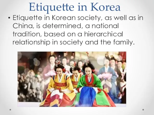 Etiquette in Korea Etiquette in Korean society, as well as in