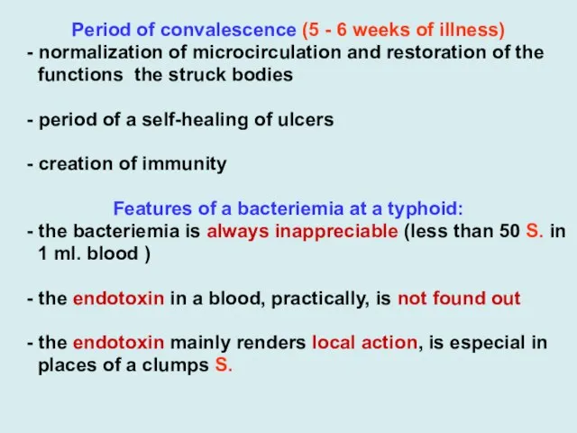 Period of convalescence (5 - 6 weeks of illness) - normalization