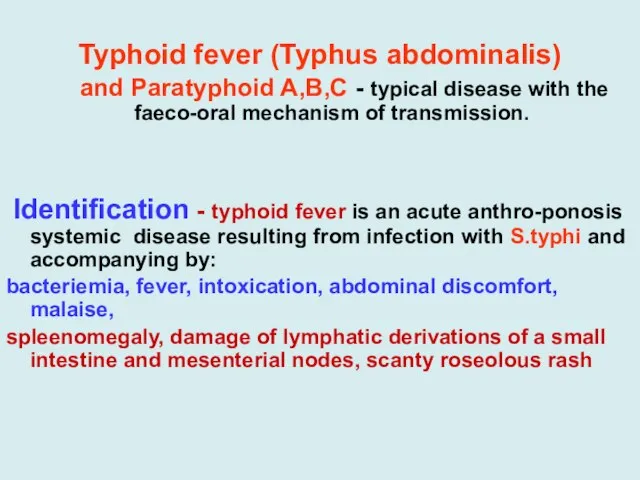 Typhoid fever (Typhus abdominalis) and Paratyphoid A,B,C - typical disease with