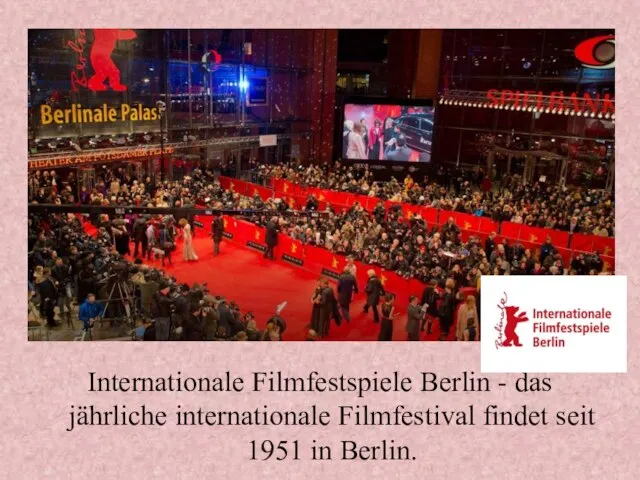 Internationale Filmfestspiele Berlin - das jährliche internationale Filmfestival findet seit 1951 in Berlin.