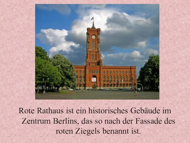 Rote Rathaus ist ein historisches Gebäude im Zentrum Berlins, das so