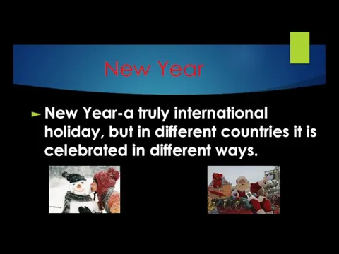 New Year New Year-a truly international holiday, but in different countries