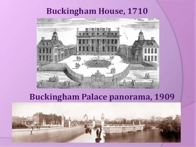 Buckingham Palace panorama, 1909 Buckingham House, 1710