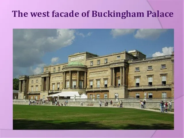 The west facade of Buckingham Palace