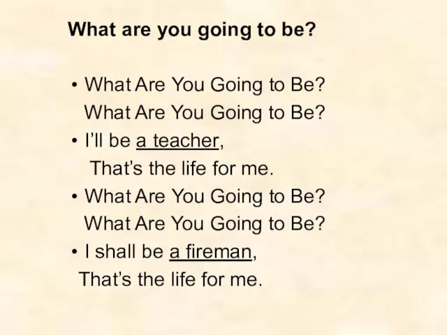 What are you going to be? What Are You Going to
