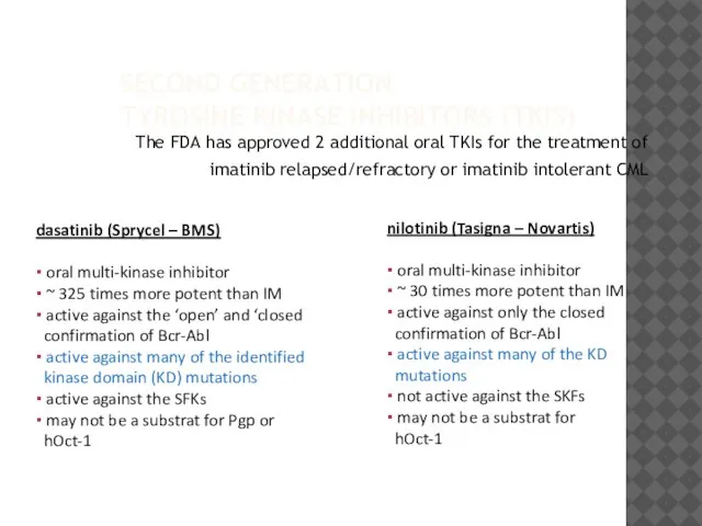 SECOND GENERATION TYROSINE KINASE INHIBITORS (TKIS) The FDA has approved 2