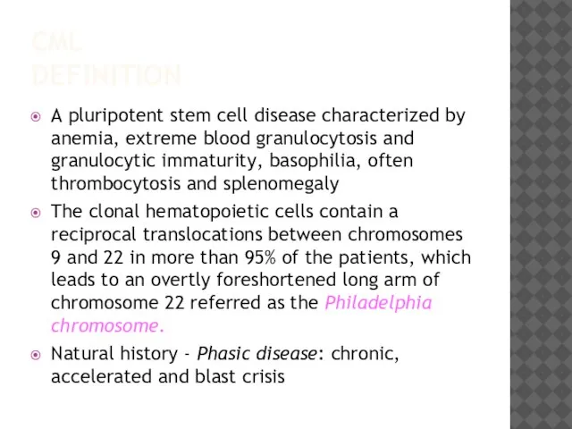 CML DEFINITION A pluripotent stem cell disease characterized by anemia, extreme