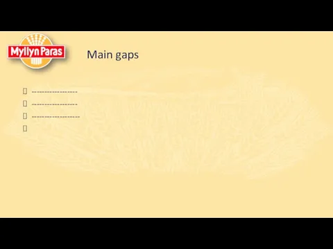 Main gaps ------------------ ------------------ -------------------