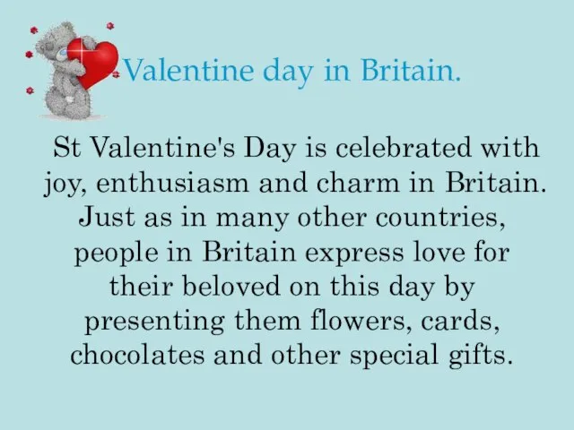 Valentine day in Britain. St Valentine's Day is celebrated with joy,