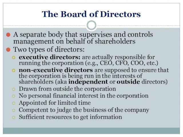 The Board of Directors A separate body that supervises and controls