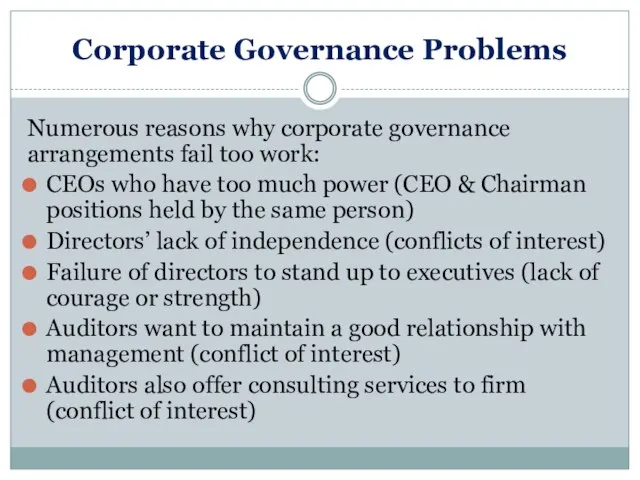 Corporate Governance Problems Numerous reasons why corporate governance arrangements fail too