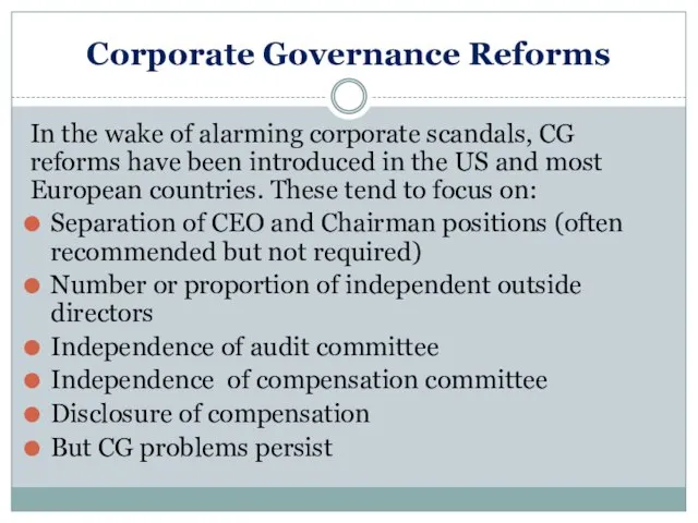 Corporate Governance Reforms In the wake of alarming corporate scandals, CG