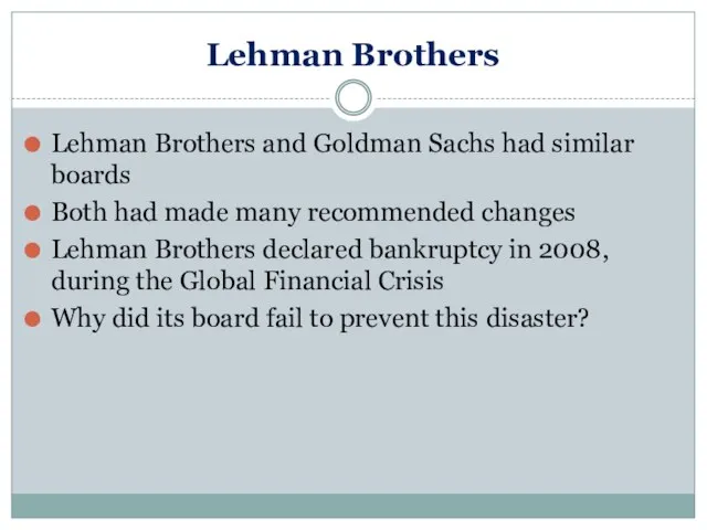 Lehman Brothers Lehman Brothers and Goldman Sachs had similar boards Both