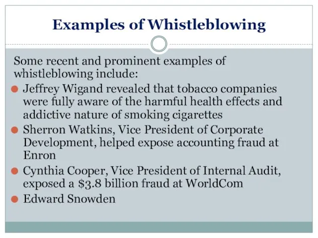 Examples of Whistleblowing Some recent and prominent examples of whistleblowing include: