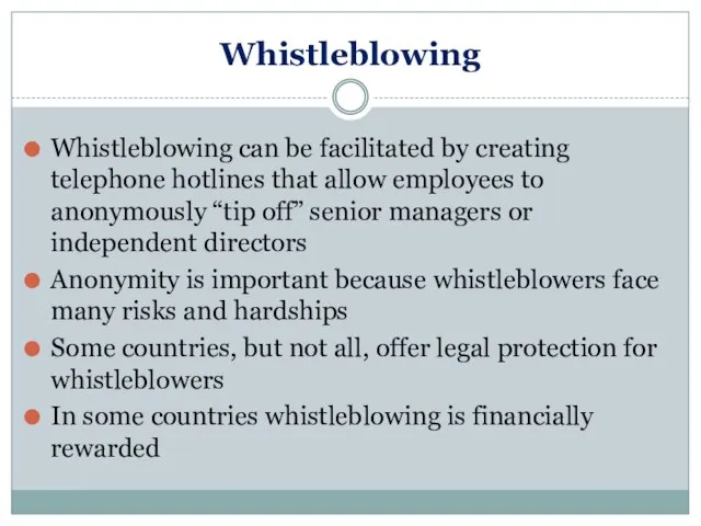 Whistleblowing Whistleblowing can be facilitated by creating telephone hotlines that allow