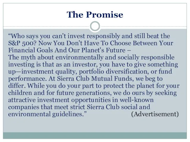The Promise “Who says you can't invest responsibly and still beat