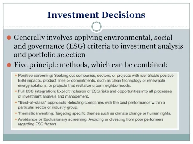 Investment Decisions Generally involves applying environmental, social and governance (ESG) criteria