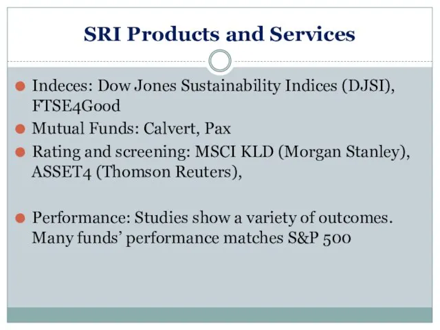 SRI Products and Services Indeces: Dow Jones Sustainability Indices (DJSI), FTSE4Good