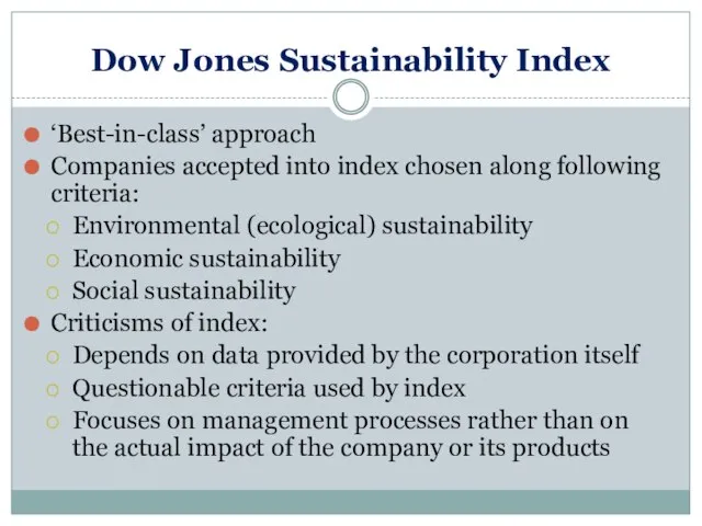 Dow Jones Sustainability Index ‘Best-in-class’ approach Companies accepted into index chosen