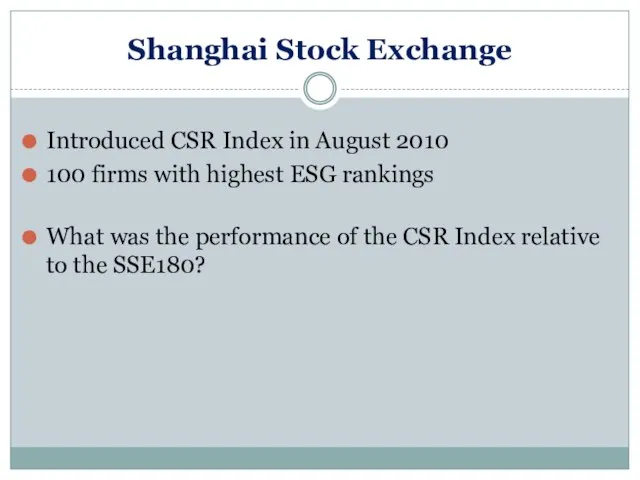 Shanghai Stock Exchange Introduced CSR Index in August 2010 100 firms