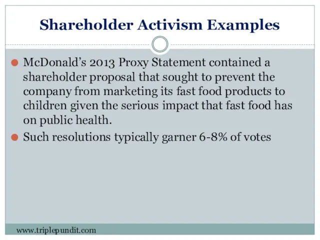 Shareholder Activism Examples McDonald’s 2013 Proxy Statement contained a shareholder proposal