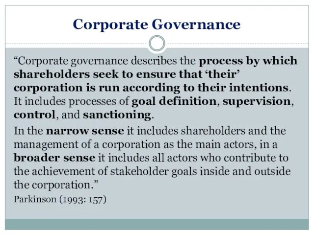 Corporate Governance “Corporate governance describes the process by which shareholders seek