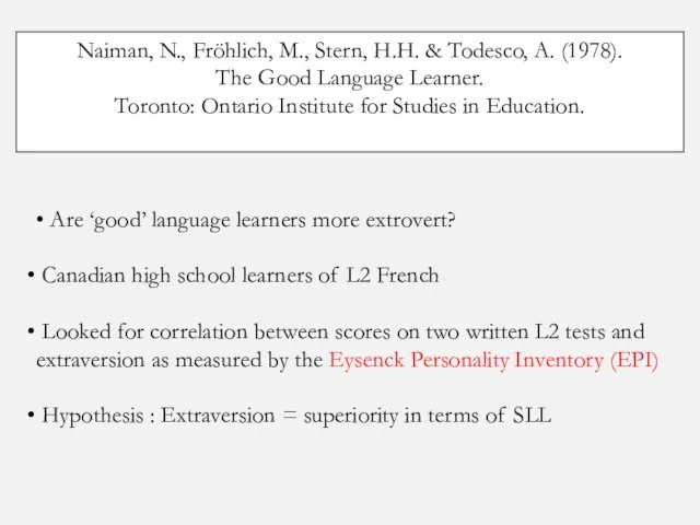 • Are ‘good’ language learners more extrovert? Canadian high school learners