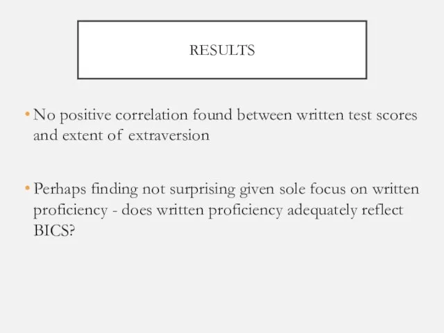 RESULTS No positive correlation found between written test scores and extent