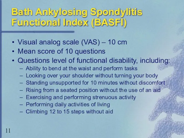 Bath Ankylosing Spondylitis Functional Index (BASFI) Visual analog scale (VAS) –