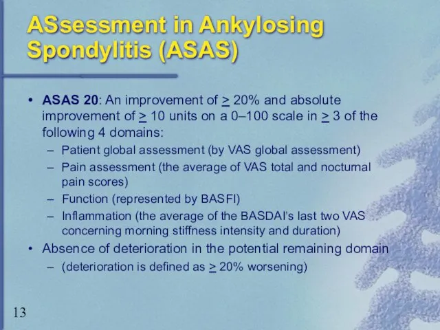 ASsessment in Ankylosing Spondylitis (ASAS) ASAS 20: An improvement of >