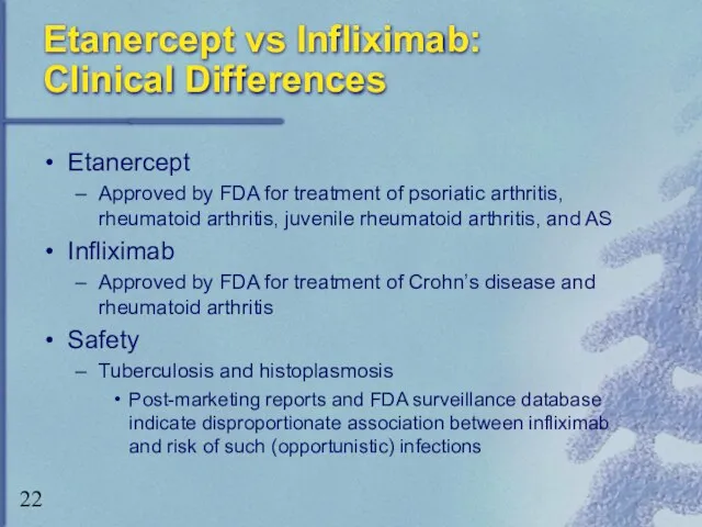 Etanercept vs Infliximab: Clinical Differences Etanercept Approved by FDA for treatment