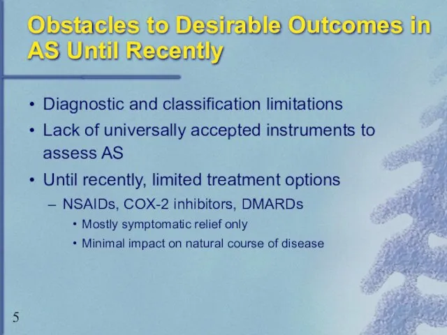 Obstacles to Desirable Outcomes in AS Until Recently Diagnostic and classification