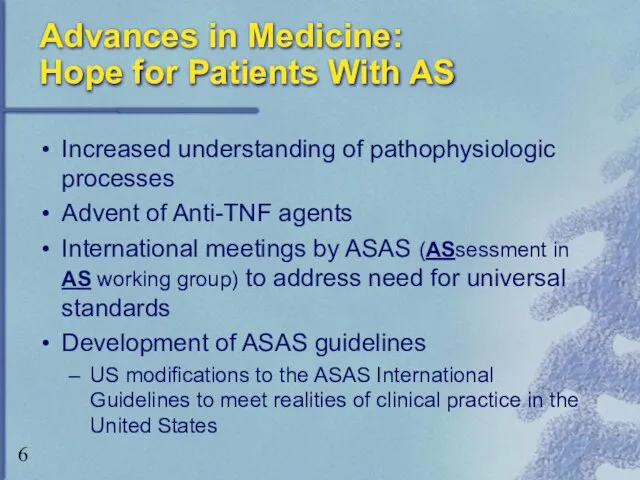 Advances in Medicine: Hope for Patients With AS Increased understanding of