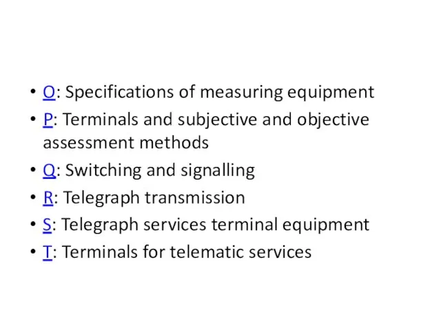 O: Specifications of measuring equipment P: Terminals and subjective and objective