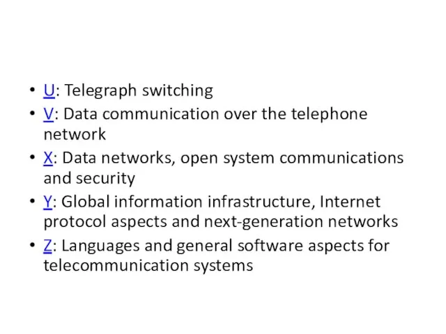 U: Telegraph switching V: Data communication over the telephone network X: