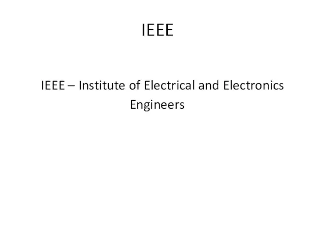 IEEE IEEE – Institute of Electrical and Electronics Engineers