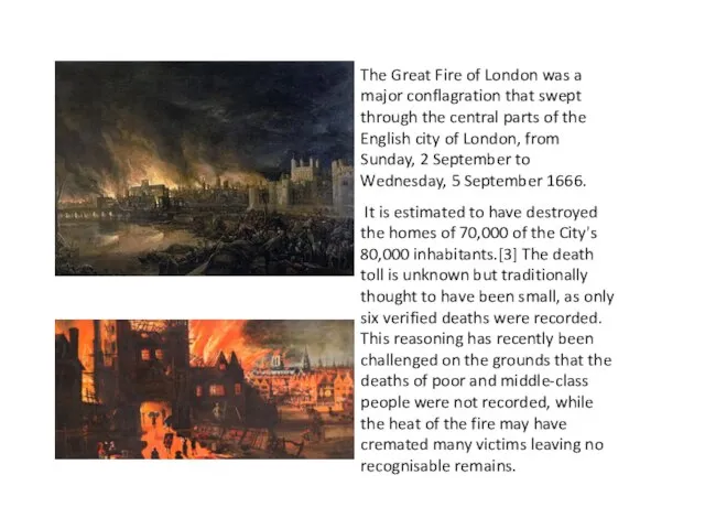 The Great Fire of London was a major conflagration that swept