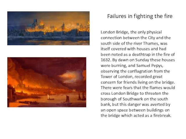 Failures in fighting the fire London Bridge, the only physical connection