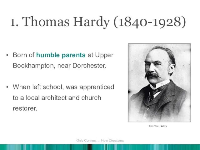 Born of humble parents at Upper Bockhampton, near Dorchester. When left