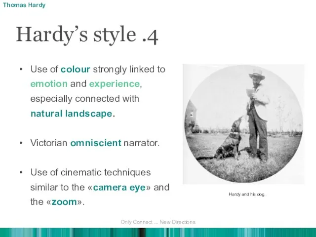 4. Hardy’s style Use of colour strongly linked to emotion and