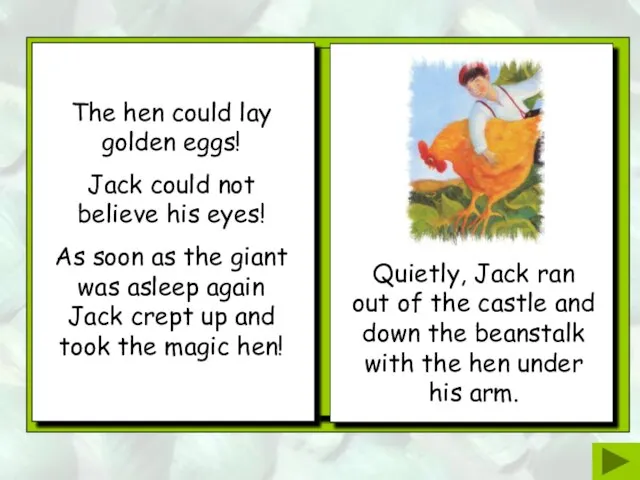 Quietly, Jack ran out of the castle and down the beanstalk