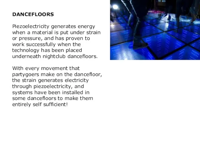 DANCEFLOORS Piezoelectricity generates energy when a material is put under strain