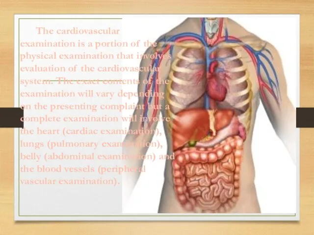 The cardiovascular examination is a portion of the physical examination that