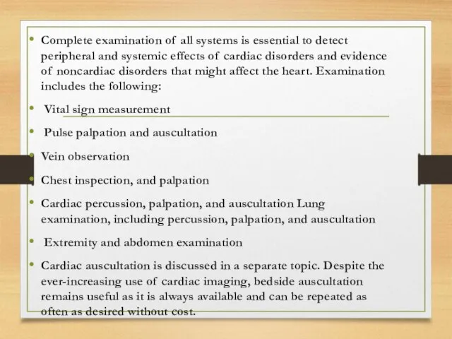Complete examination of all systems is essential to detect peripheral and
