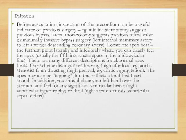 Palpation Before auscultation, inspection of the precordium can be a useful