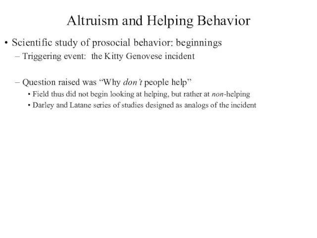 Altruism and Helping Behavior Scientific study of prosocial behavior: beginnings Triggering