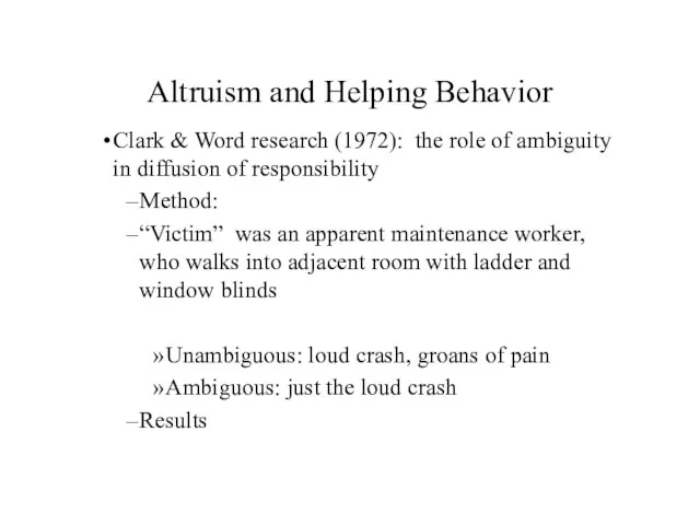 Altruism and Helping Behavior Clark & Word research (1972): the role