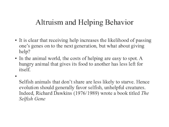 Altruism and Helping Behavior It is clear that receiving help increases