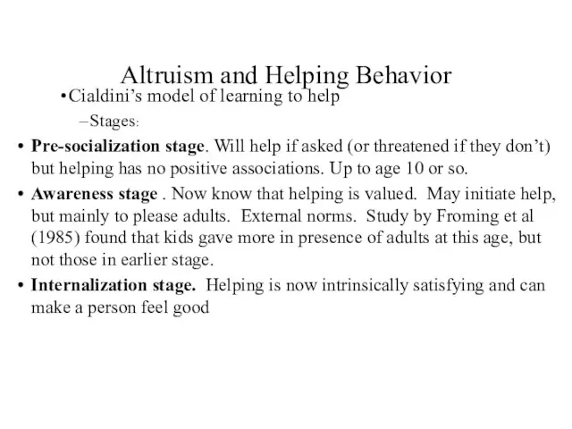 Altruism and Helping Behavior Cialdini’s model of learning to help Stages: