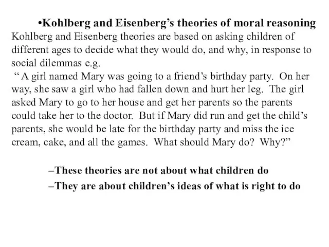 Kohlberg and Eisenberg’s theories of moral reasoning Kohlberg and Eisenberg theories